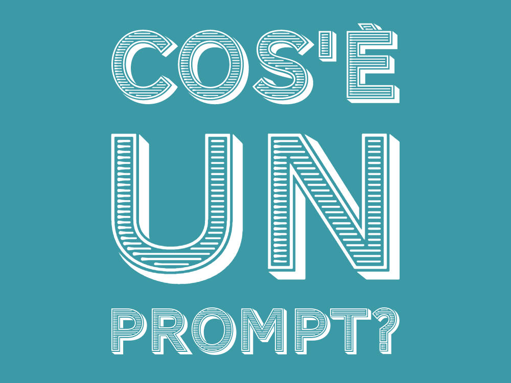 Cos'è un Prompt?